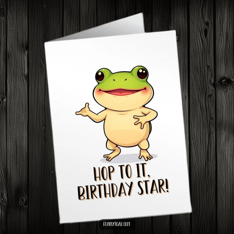 Funny Free Printable Birthday Card: A grinning toad with stubby legs performing a hilariously amusing little dance, guaranteed to bring smiles.